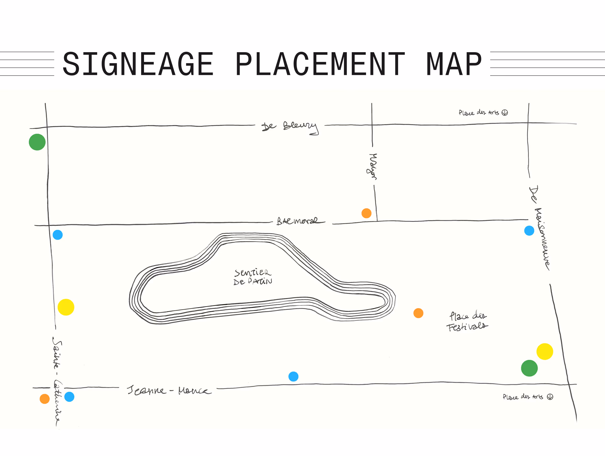 Signeage Placement Map Illustrated with thin black lines and green, orange, blue and yellow dots. Street names are handwritten